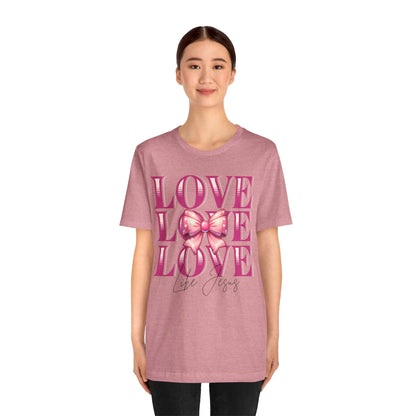 Love Like Jesus Tee, Cute Christian Shirt, Inspirational Tee, Gift for Her, Faith-Based Fashion, Summer Outfit