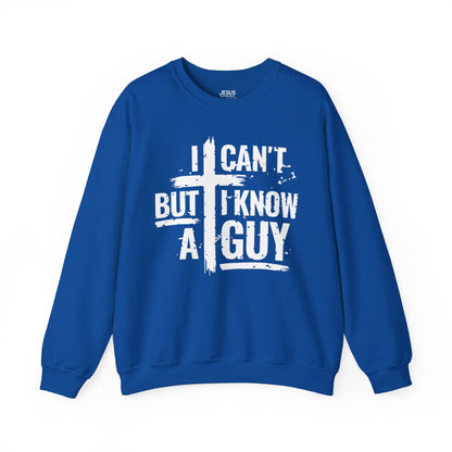 Funny I Can't But I Know a Guy Sweatshirt