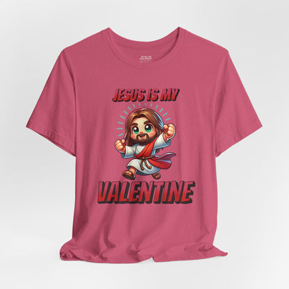 Jesus is my Valentine Great Gift for Him or Her Jersey Short Sleeve Tee, Love Tee, Romantic Shirt, Couples Shirt
