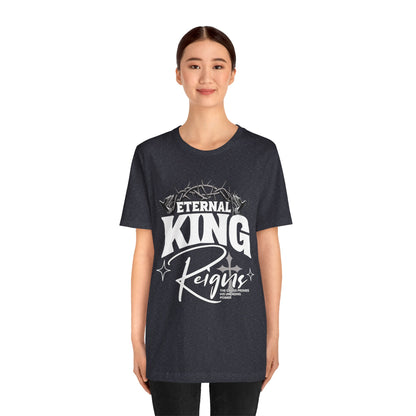 T-Shirt - Eternal King Reigns Unisex Jersey Short Sleeve Tee