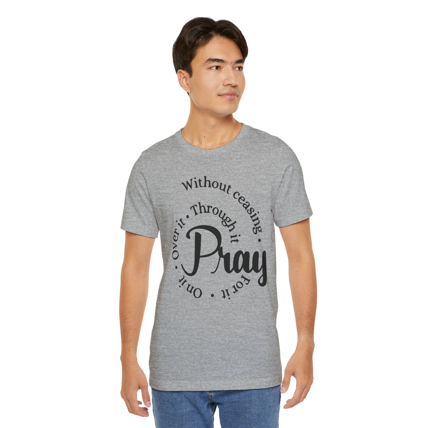 Pray Through It Unisex T-Shirt, Inspirational Graphic Tee, Religious Shirt, Christian Gift, Meditation Top