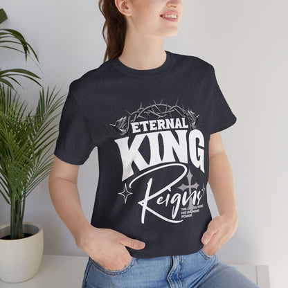 T-Shirt - Eternal King Reigns Unisex Jersey Short Sleeve Tee