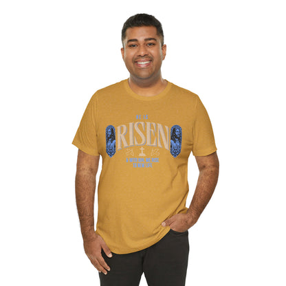He is Risen T-Shirt
