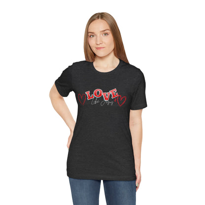 Love Like Jesus T-Shirt, Christian Religious Tee, Inspirational Shirt, Faith Gift, Unisex Jersey, Short Sleeve Top