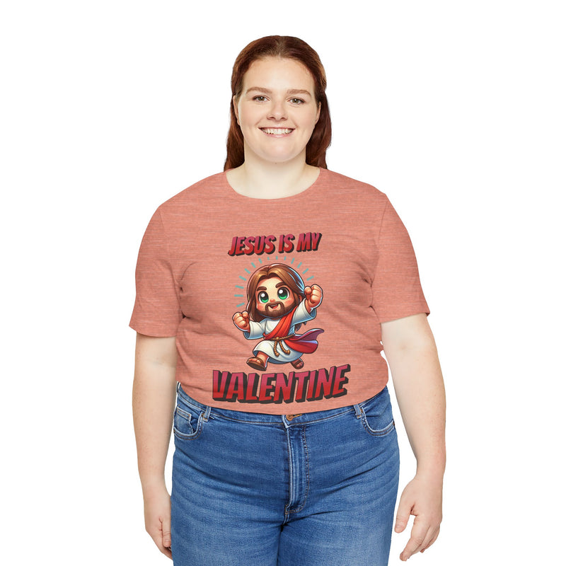 Jesus is my Valentine Great Gift for Him or Her Jersey Short Sleeve Tee, Love Tee, Romantic Shirt, Couples Shirt