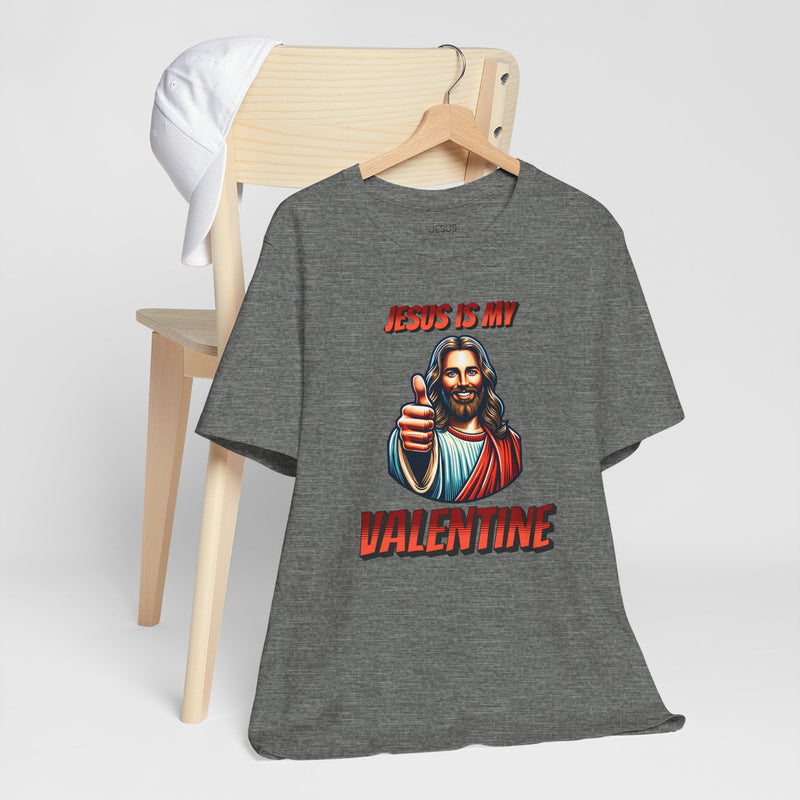 Jesus is my Valentine Unisex Shirt, Religious Gift, Christian Apparel, Faith Tee, Bible Verse Shirt