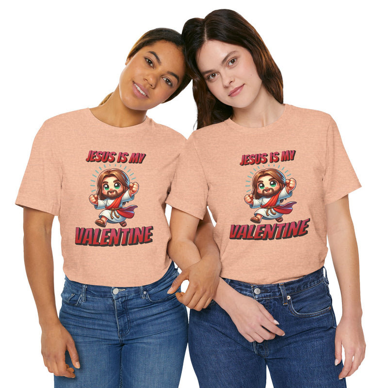 Jesus is my Valentine Great Gift for Him or Her Jersey Short Sleeve Tee, Love Tee, Romantic Shirt, Couples Shirt