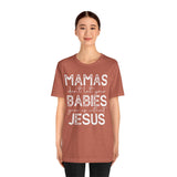 Mamas Don't Let Your Babies Grow Up Without Jesus Tee, Faith T-Shirt, Christian Top, Gift for Moms, Religious Apparel, Spiritual Wear