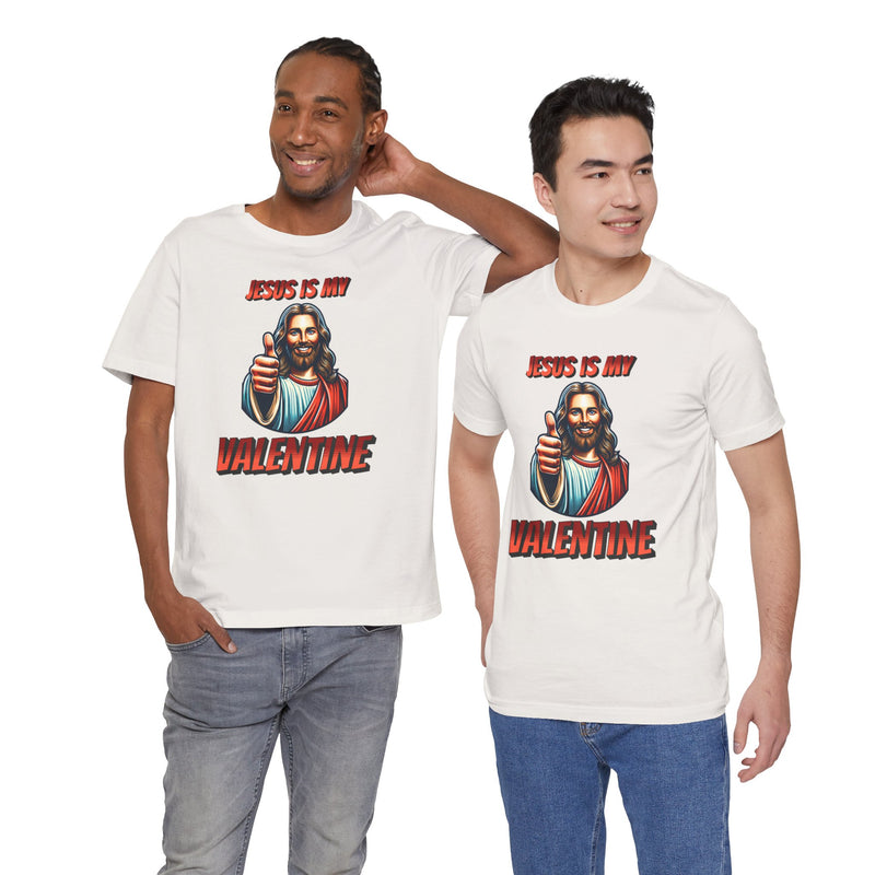 Jesus is my Valentine Unisex Shirt, Religious Gift, Christian Apparel, Faith Tee, Bible Verse Shirt
