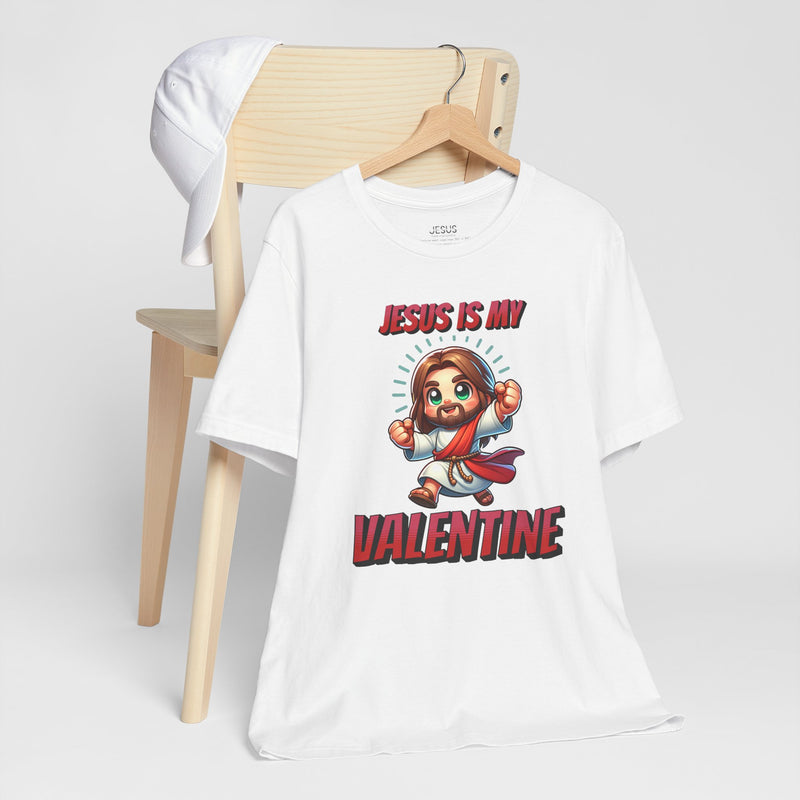 Jesus is my Valentine Great Gift for Him or Her Jersey Short Sleeve Tee, Love Tee, Romantic Shirt, Couples Shirt