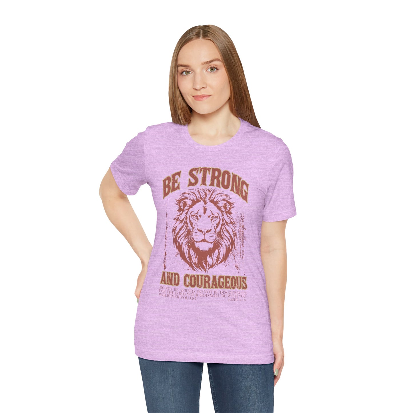 Be Strong and Courageous Lion Tee, Inspirational Shirt for Men & Women, Motivational Gift, Spiritual Apparel, Gym Wear