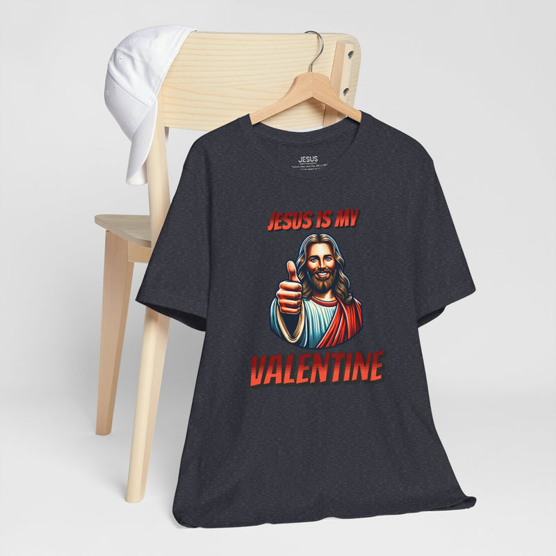 Jesus is my Valentine Unisex Shirt, Religious Gift, Christian Apparel, Faith Tee, Bible Verse Shirt