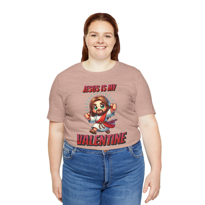 Jesus is my Valentine Great Gift for Him or Her Jersey Short Sleeve Tee, Love Tee, Romantic Shirt, Couples Shirt