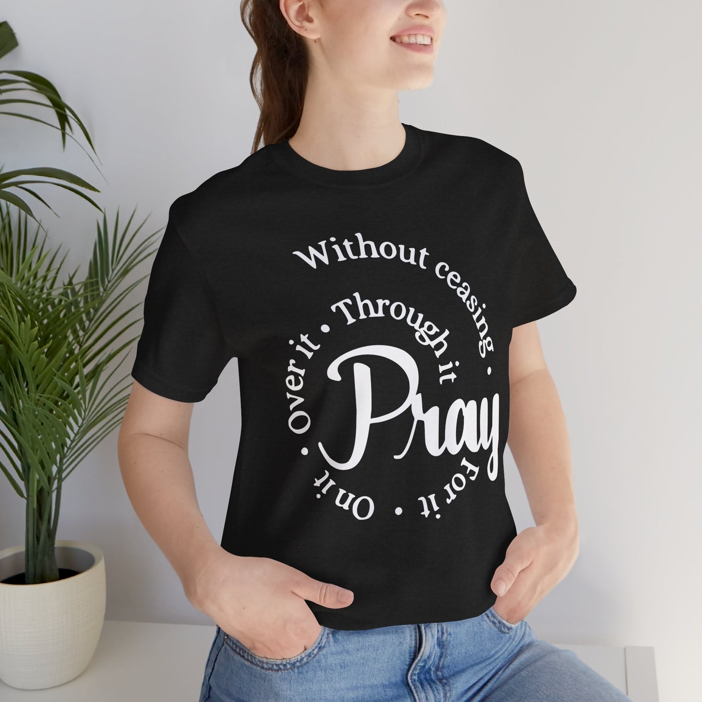 Pray Through It Unisex T-Shirt, Inspirational Graphic Tee, Religious Shirt, Christian Gift, Meditation Top