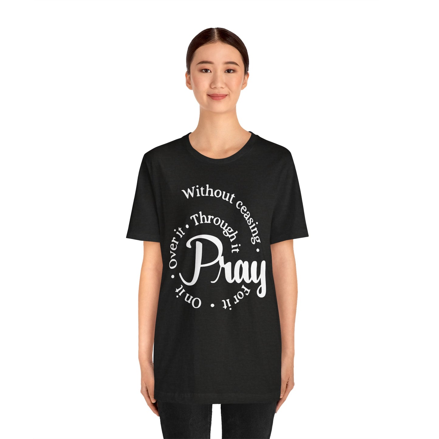 Pray Through It Unisex T-Shirt, Inspirational Graphic Tee, Religious Shirt, Christian Gift, Meditation Top