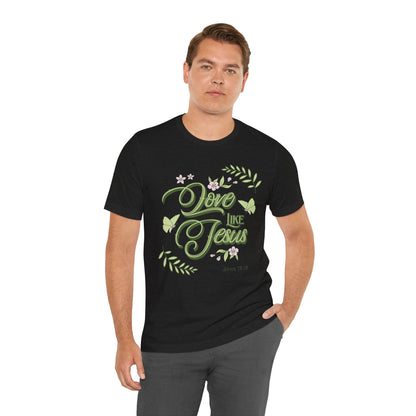 Christian T-Shirt Love Like Jesus Unisex Tee