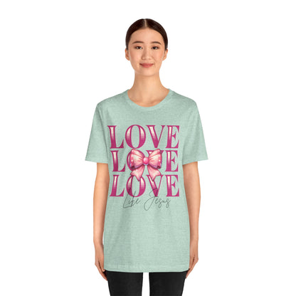 Love Like Jesus Tee, Cute Christian Shirt, Inspirational Tee, Gift for Her, Faith-Based Fashion, Summer Outfit