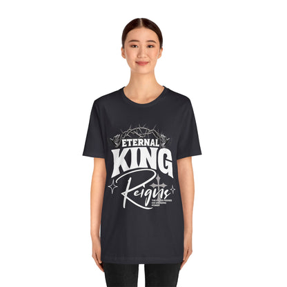 T-Shirt - Eternal King Reigns Unisex Jersey Short Sleeve Tee