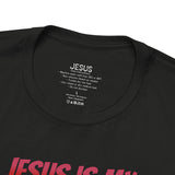 Jesus is my Valentine Great Gift for Him or Her Jersey Short Sleeve Tee, Love Tee, Romantic Shirt, Couples Shirt