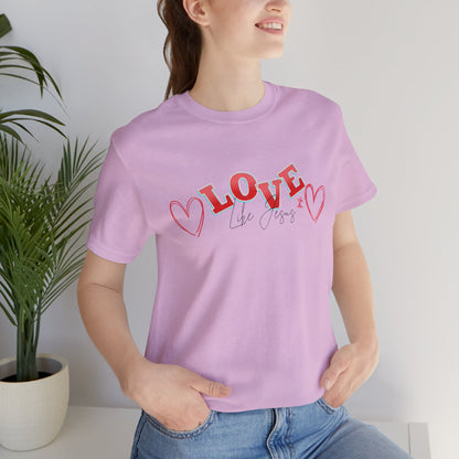 Love Like Jesus T-Shirt, Christian Religious Tee, Inspirational Shirt, Faith Gift, Unisex Jersey, Short Sleeve Top