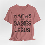 Mamas Don't Let Your Babies Grow Up Without Jesus Tee, Faith T-Shirt, Christian Top, Gift for Moms, Religious Apparel, Spiritual Wear