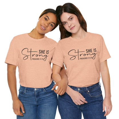 She is Strong Unisex Tee, Empowering Tshirt, Feminist Shirt, Inspirational Top, Gender Neutral Apparel