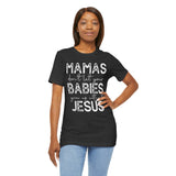 Mamas Don't Let Your Babies Grow Up Without Jesus Tee, Faith T-Shirt, Christian Top, Gift for Moms, Religious Apparel, Spiritual Wear