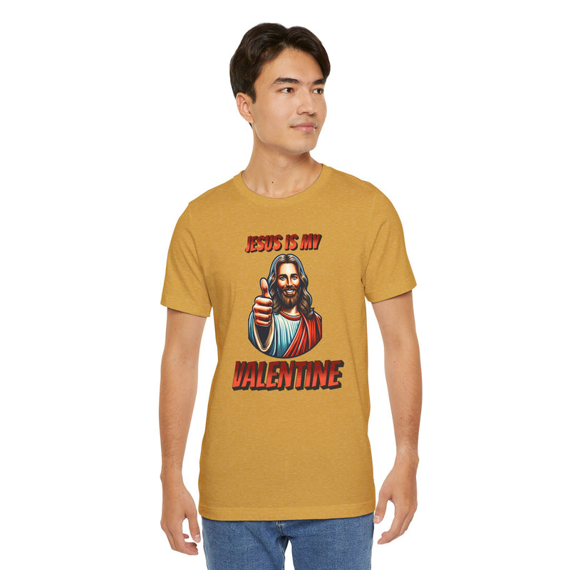Jesus is my Valentine Unisex Shirt, Religious Gift, Christian Apparel, Faith Tee, Bible Verse Shirt