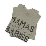 Mamas Don't Let Your Babies Grow Up Without Jesus Tee, Faith T-Shirt, Christian Top, Gift for Moms, Religious Apparel, Spiritual Wear