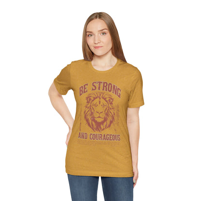 Be Strong and Courageous Lion Tee, Inspirational Shirt for Men & Women, Motivational Gift, Spiritual Apparel, Gym Wear