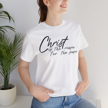 Wear Your Beliefs: Christ is the Reason Unisex Tee, Religious Short Sleeve T-Shirt, Inspirational Christian Clothing, Faith Tee