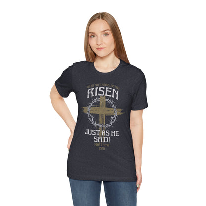 Christian Easter Tee, Religious Resurrection Shirt, He Has Risen, Unisex T-shirt, Inspirational Apparel, Biblical Quote Top
