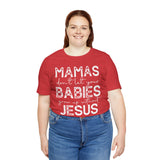 Mamas Don't Let Your Babies Grow Up Without Jesus Tee, Faith T-Shirt, Christian Top, Gift for Moms, Religious Apparel, Spiritual Wear