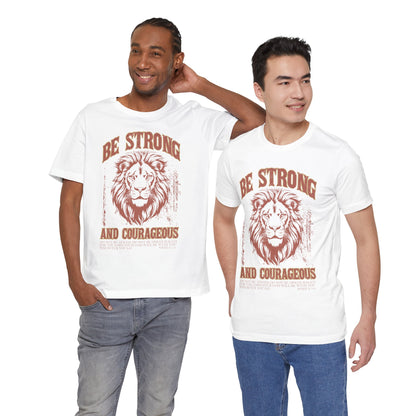 Be Strong and Courageous Lion Tee, Inspirational Shirt for Men & Women, Motivational Gift, Spiritual Apparel, Gym Wear