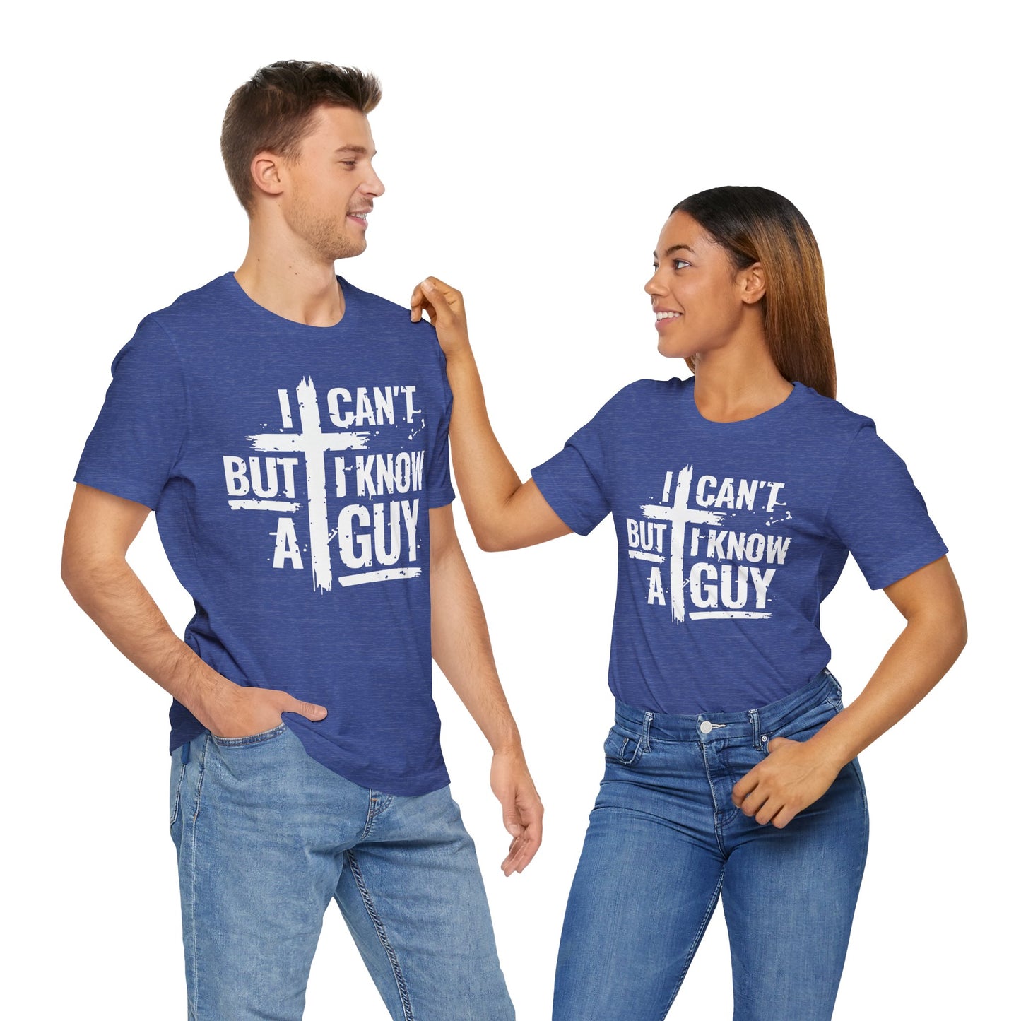 I Can't But I Know a Guy T-Shirt