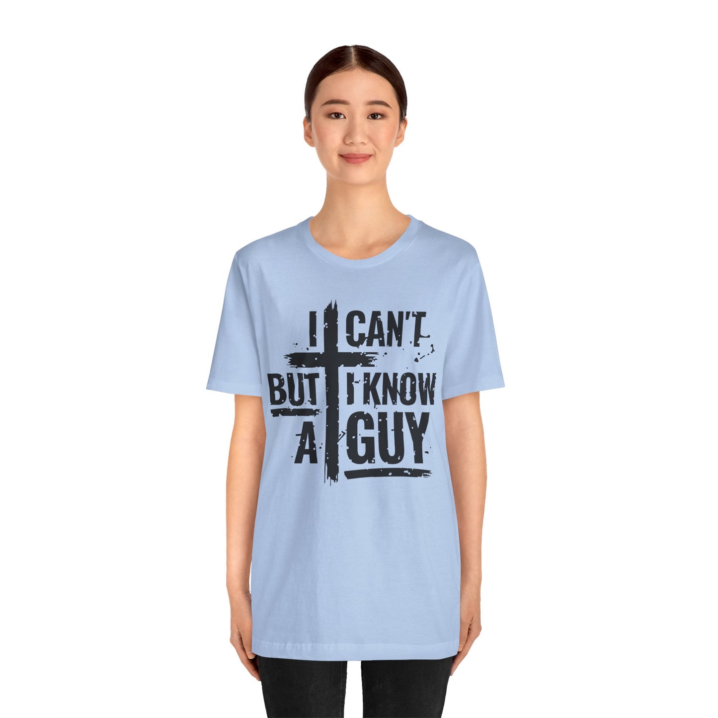 I Can't But I Know a Guy T-Shirt