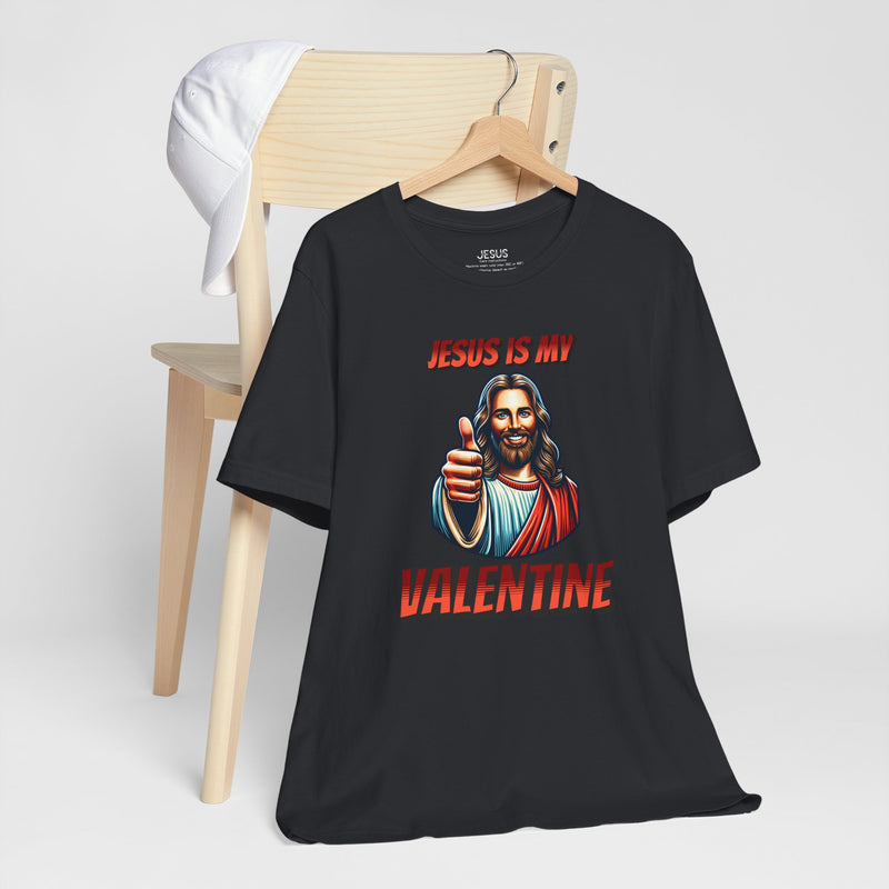 Jesus is my Valentine Unisex Shirt, Religious Gift, Christian Apparel, Faith Tee, Bible Verse Shirt