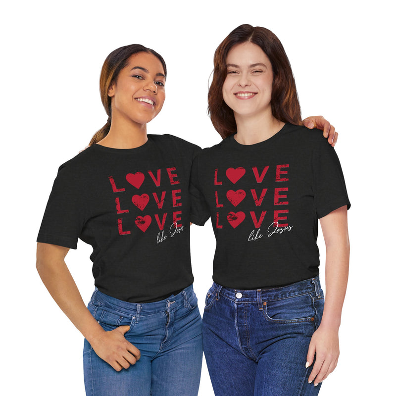Love Like Jesus T-Shirt, Faith-Based Apparel, Christian Clothing, Inspirational Tee, Gift for Believers