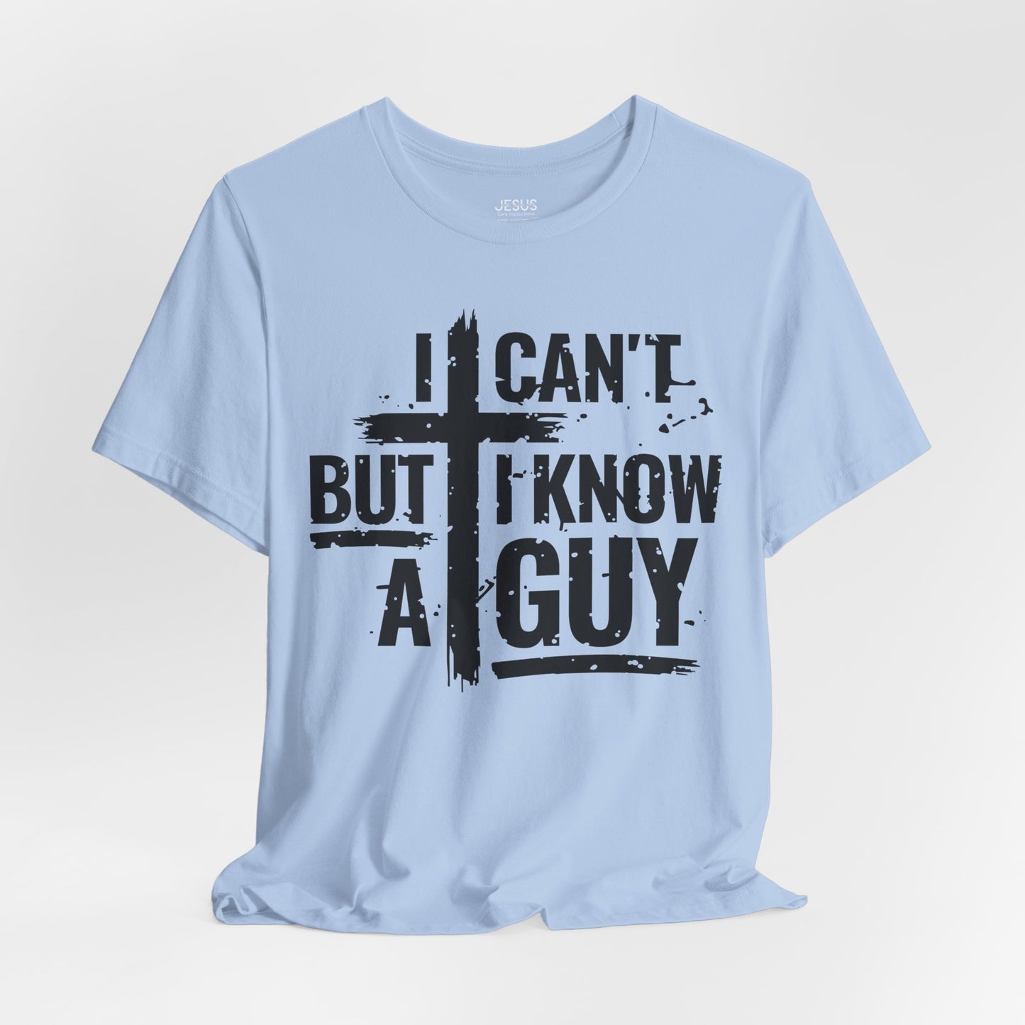 I Can't But I Know a Guy T-Shirt