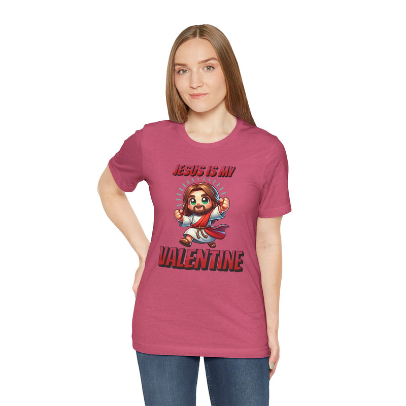 Jesus is my Valentine Great Gift for Him or Her Jersey Short Sleeve Tee, Love Tee, Romantic Shirt, Couples Shirt