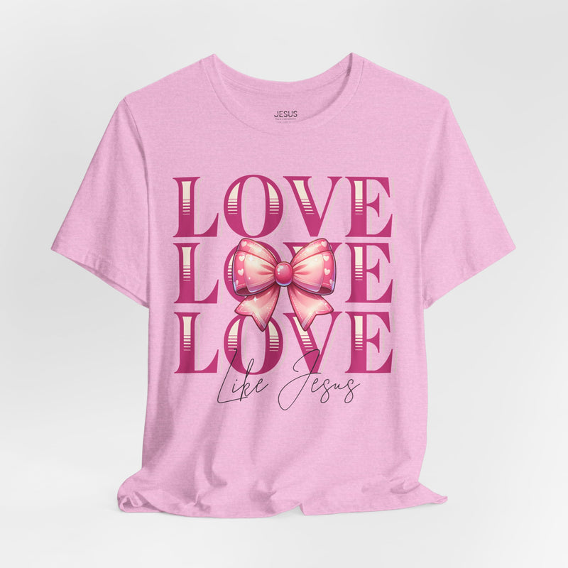 Love Like Jesus Tee, Cute Christian Shirt, Inspirational Tee, Gift for Her, Faith-Based Fashion, Summer Outfit