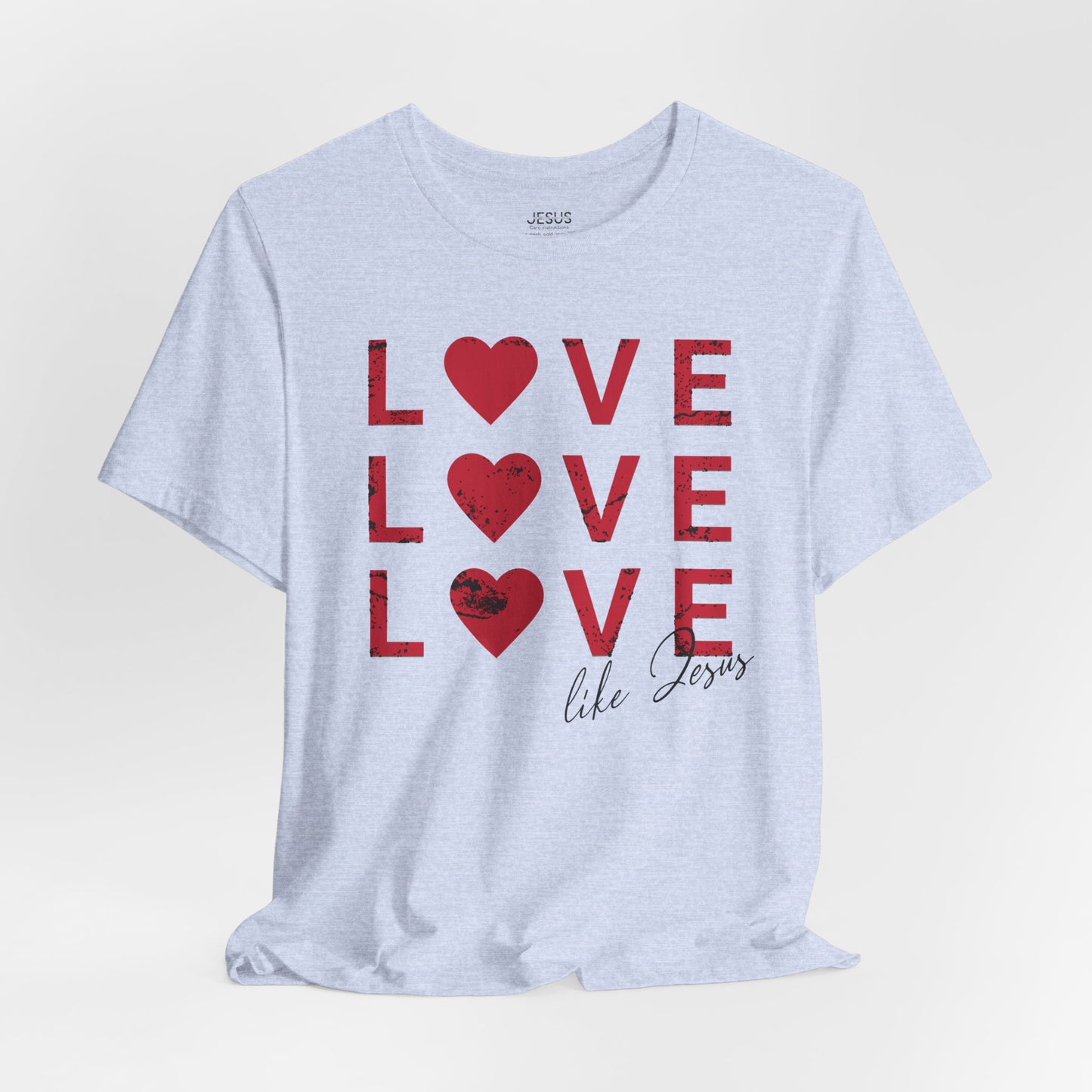 Love Like Jesus T-Shirt, Faith-Based Apparel, Christian Clothing, Inspirational Tee, Gift for Believers