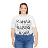Mamas Don't Let Your Babies Grow Up Without Jesus Tee, Faith T-Shirt, Christian Top, Gift for Moms, Religious Apparel, Spiritual Wear