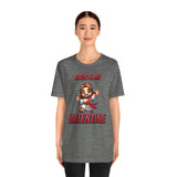 Jesus is my Valentine Great Gift for Him or Her Jersey Short Sleeve Tee, Love Tee, Romantic Shirt, Couples Shirt