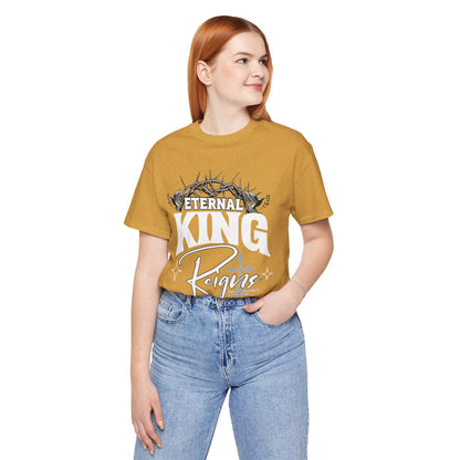 T-Shirt - Eternal King Reigns Unisex Jersey Short Sleeve Tee