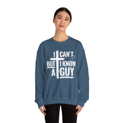Funny I Can't But I Know a Guy Sweatshirt