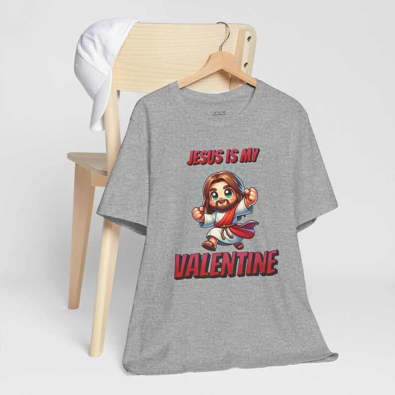 Jesus is my Valentine Great Gift for Him or Her Jersey Short Sleeve Tee, Love Tee, Romantic Shirt, Couples Shirt