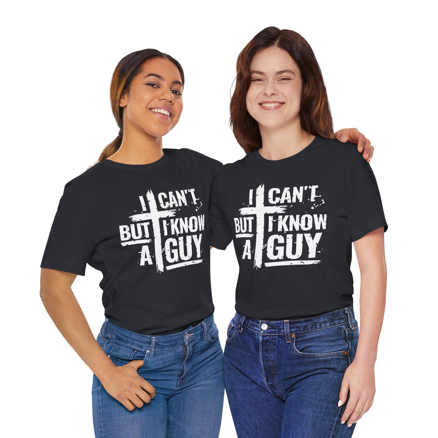 I Can't But I Know a Guy T-Shirt