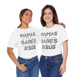 Mamas Don't Let Your Babies Grow Up Without Jesus Tee, Faith T-Shirt, Christian Top, Gift for Moms, Religious Apparel, Spiritual Wear