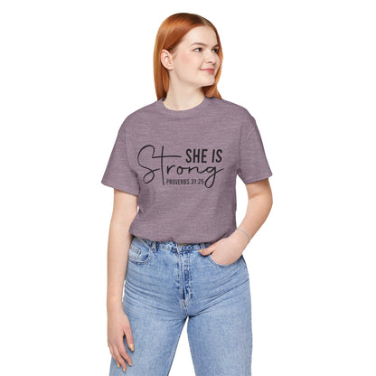 She is Strong Unisex Tee, Empowering Tshirt, Feminist Shirt, Inspirational Top, Gender Neutral Apparel